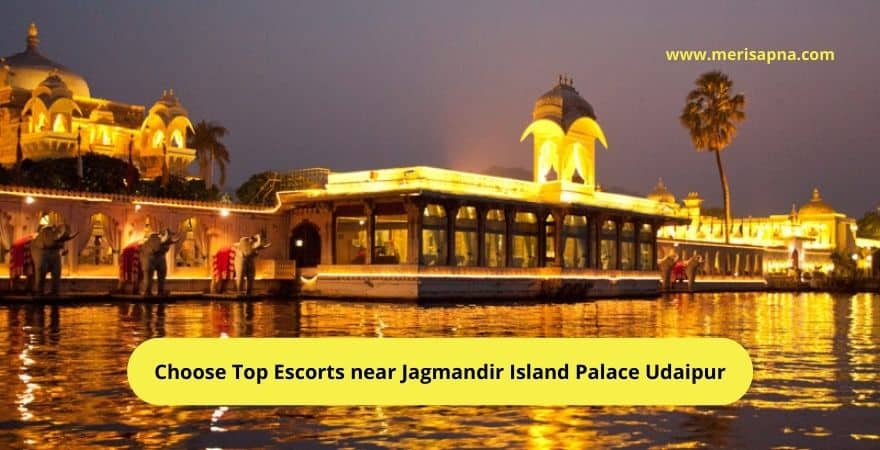 Escorts near Jagmandir Island Palace Hotel